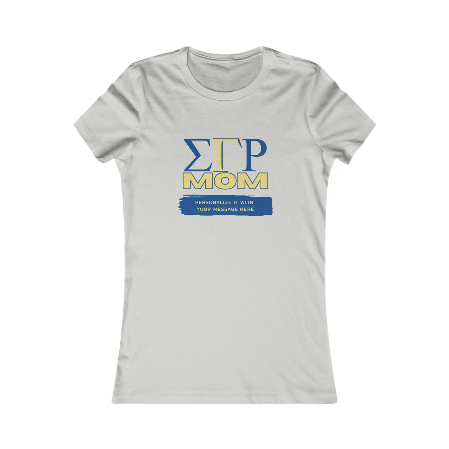 Personalized Sigma Gamma Rho Mom Bella+Canvas Women's Favorite Tee | Write Your Own Message | Sorority Shirt