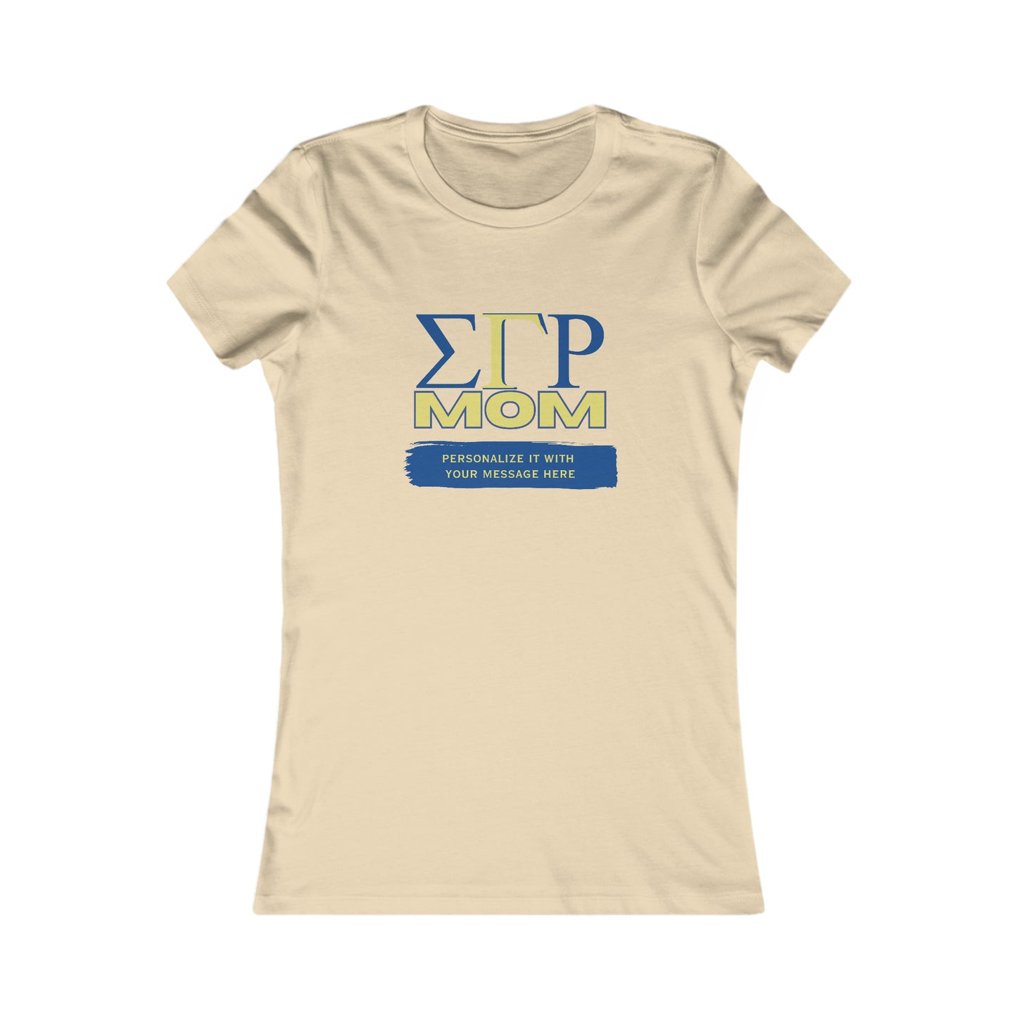 Personalized Sigma Gamma Rho Mom Bella+Canvas Women's Favorite Tee | Write Your Own Message | Sorority Shirt