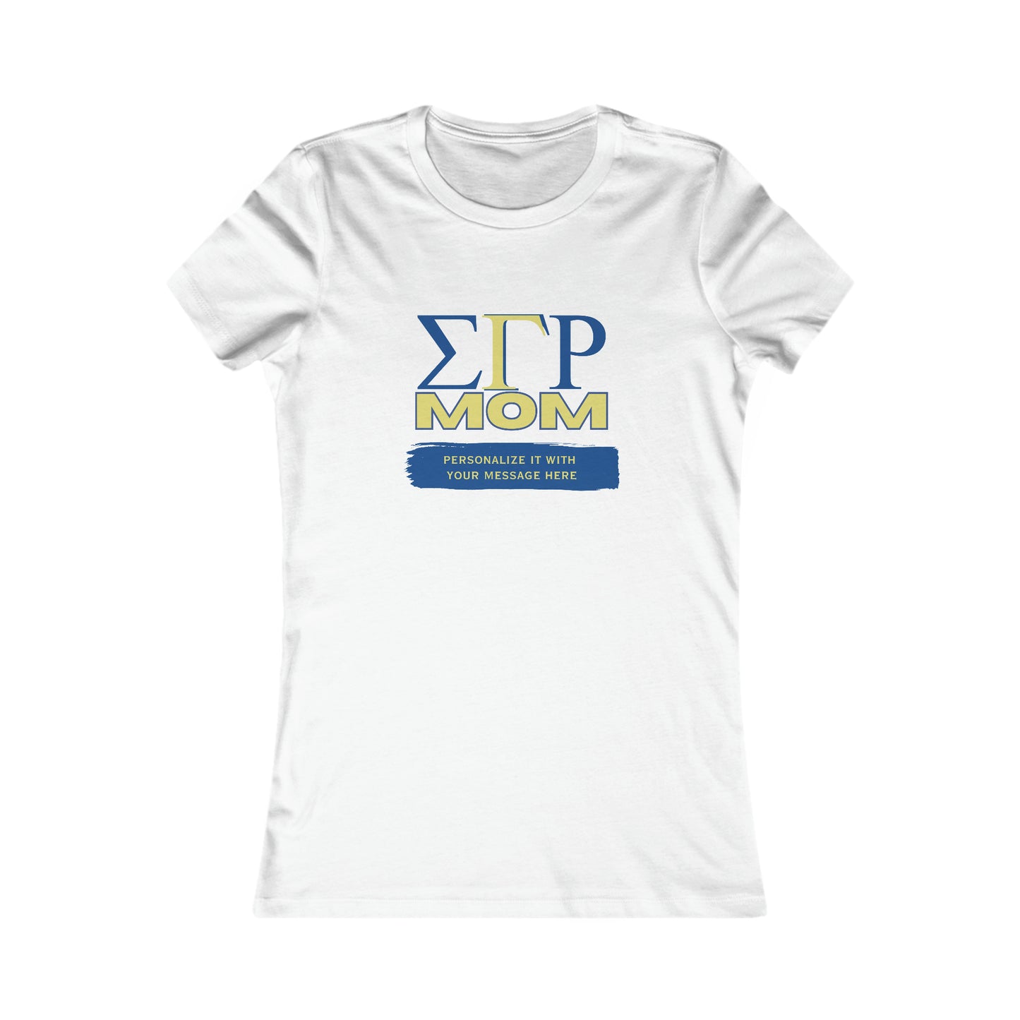 Personalized Sigma Gamma Rho Mom Bella+Canvas Women's Favorite Tee | Write Your Own Message | Sorority Shirt