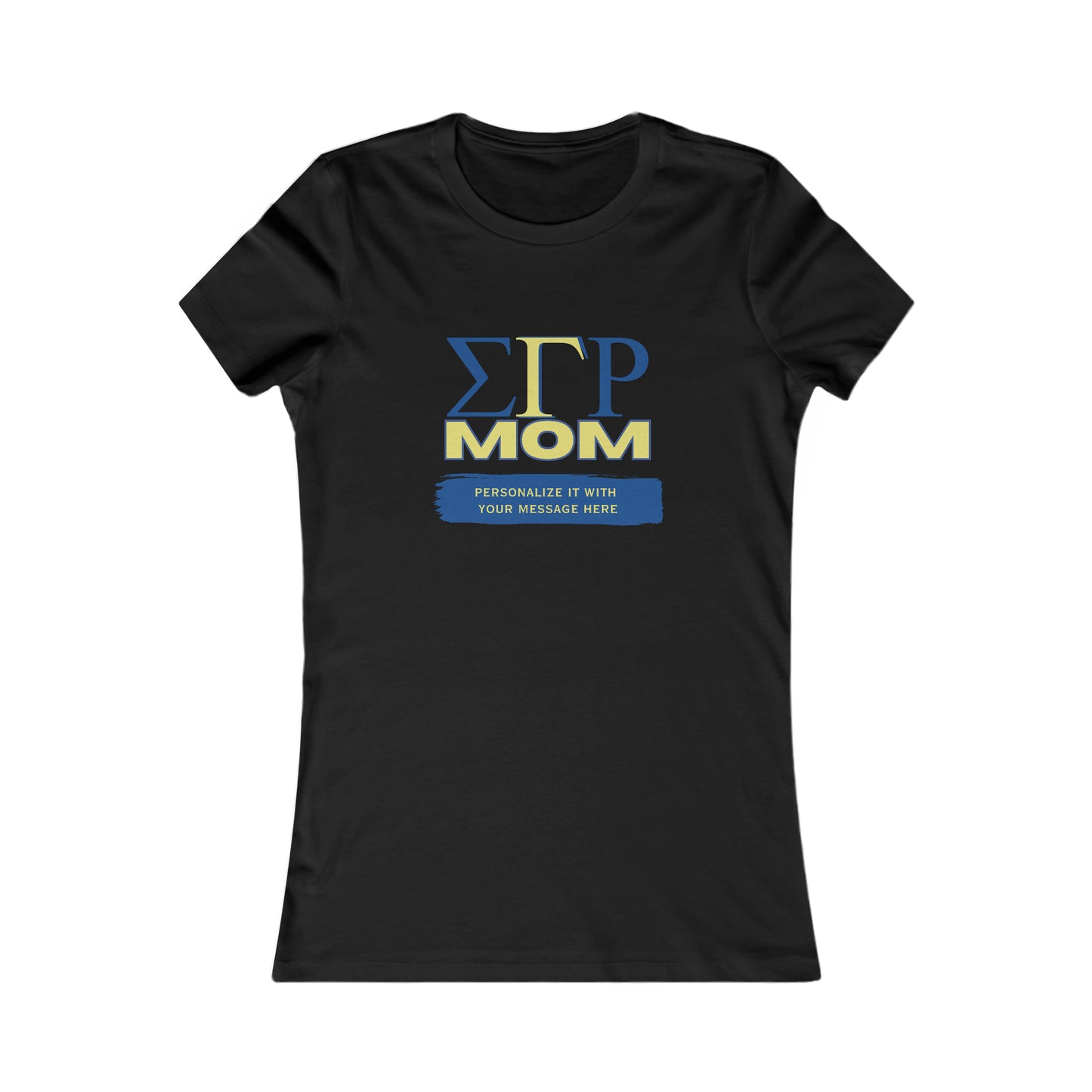 Personalized Sigma Gamma Rho Mom Bella+Canvas Women's Favorite Tee | Write Your Own Message | Sorority Shirt