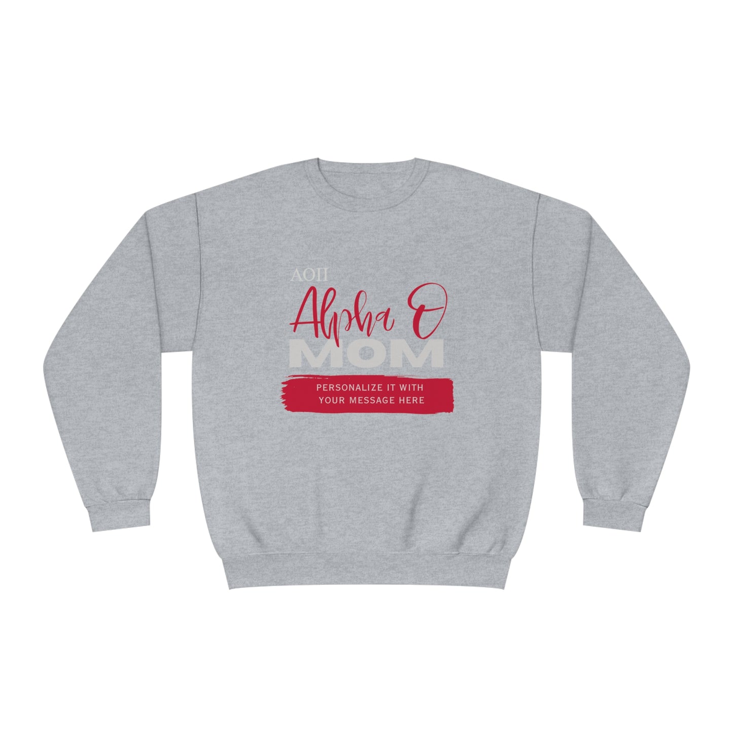 Personalizable Alpha O Mom NuBlend® Crewneck Sweatshirt | Write Your Own Message | Alpha Omicron Pi Sorority | Gifts for Mom