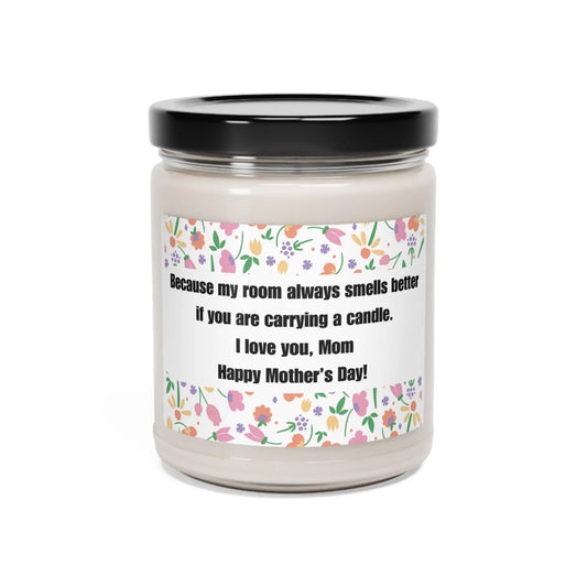 Scented Soy Candle with Funny Message for Mom | 9oz candle | Four scents available | Gifts For Mom | Mother's Day Gift Printify
