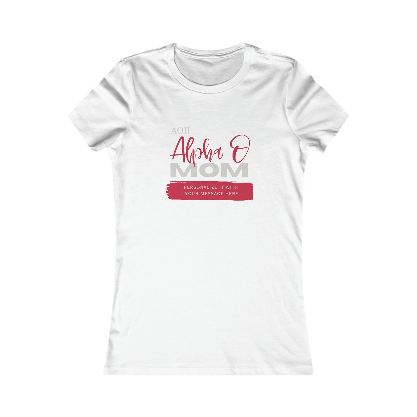 Personalizable Alpha O Mom Bella+Canvas Women's Favorite Tee | Write Your Own Message | Alpha Omicron Pi Sorority