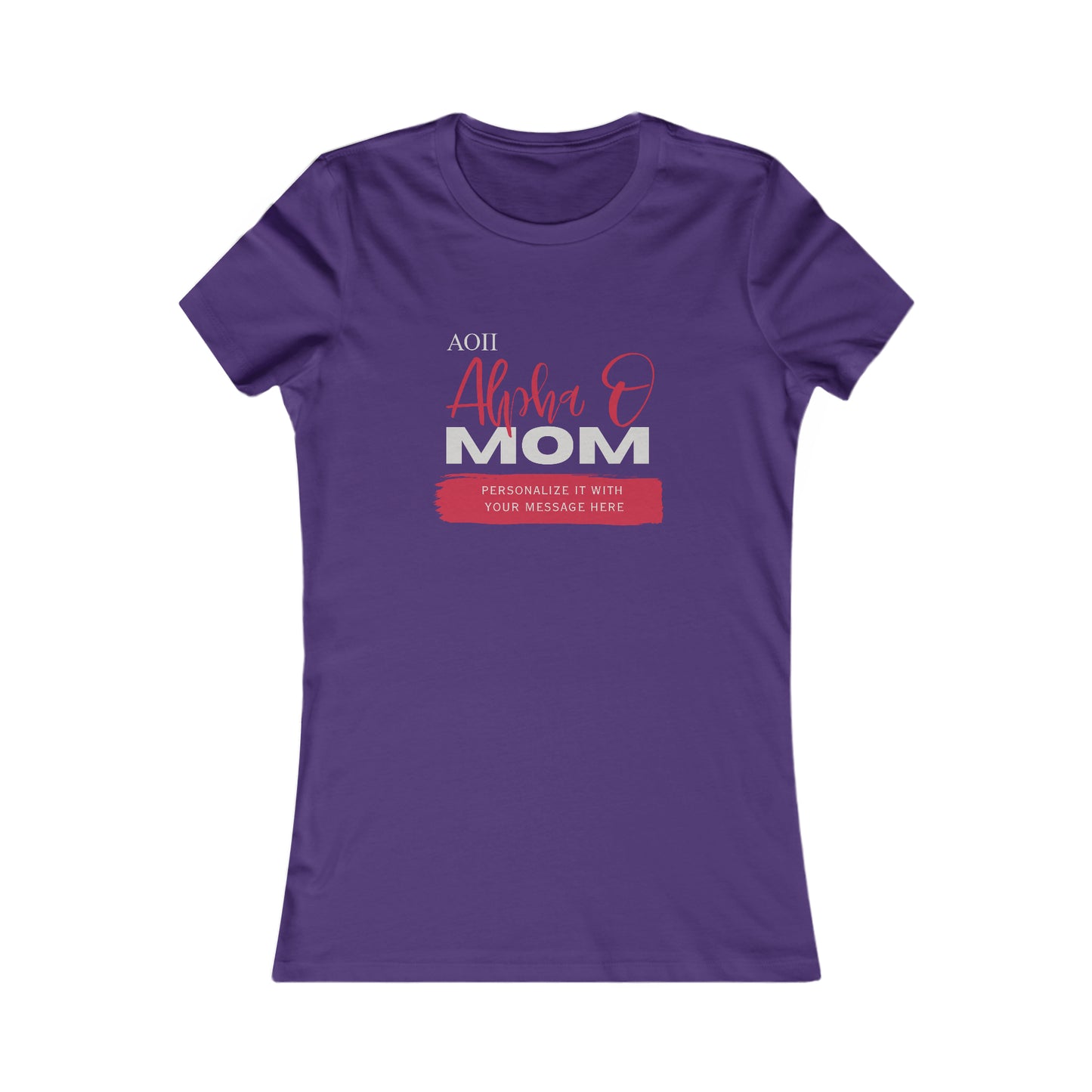 Personalizable Alpha O Mom Bella+Canvas Women's Favorite Tee | Write Your Own Message | Alpha Omicron Pi Sorority