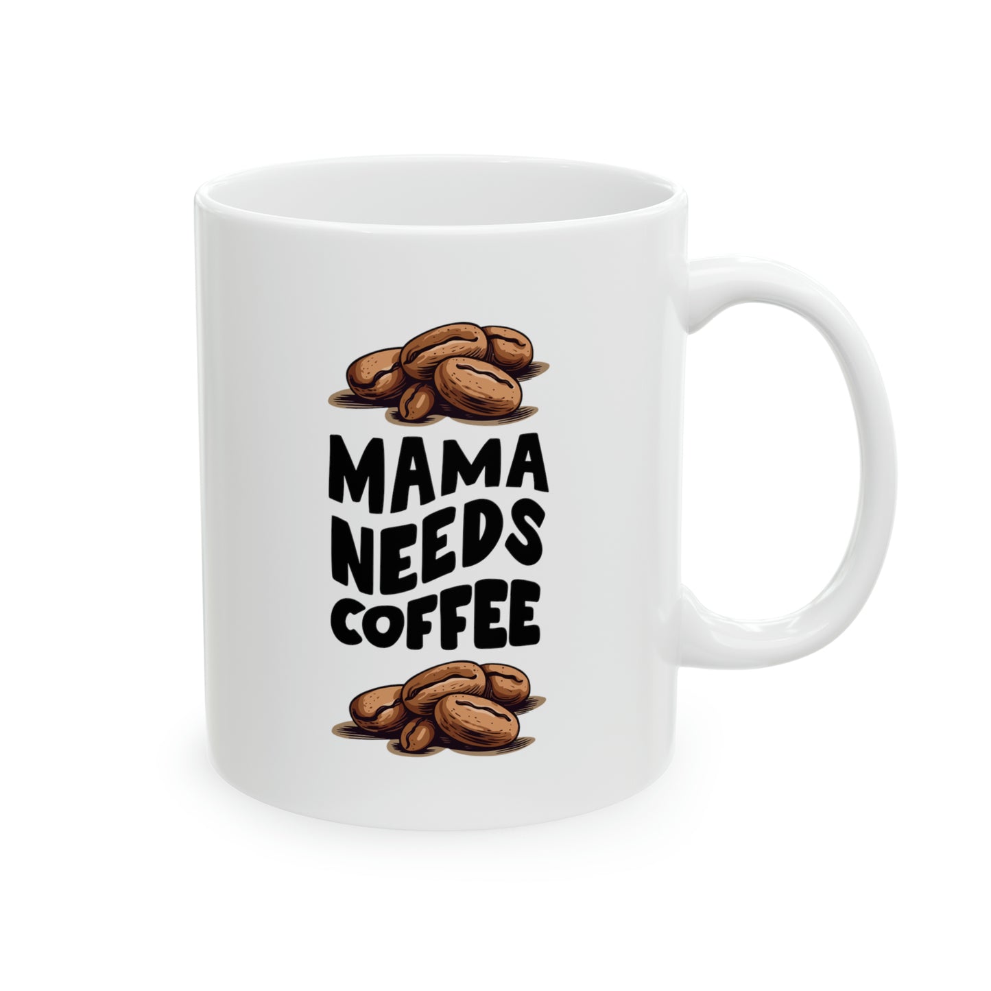 Mama Needs Coffee Ceramic Mug, 11oz | Gifts for Mom | Great birthday present