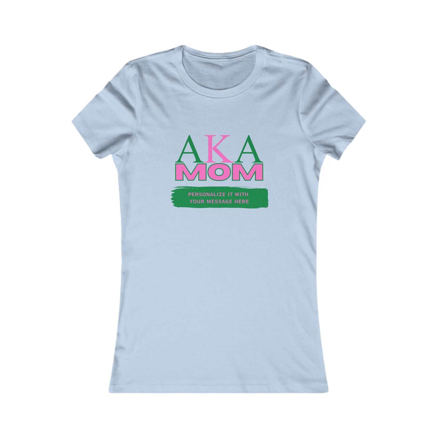 Personalizable AKA Mom Bella+Canvas Women's Favorite Tee | Alpha Kappa Alpha sorority shirt | Gifts for Mom