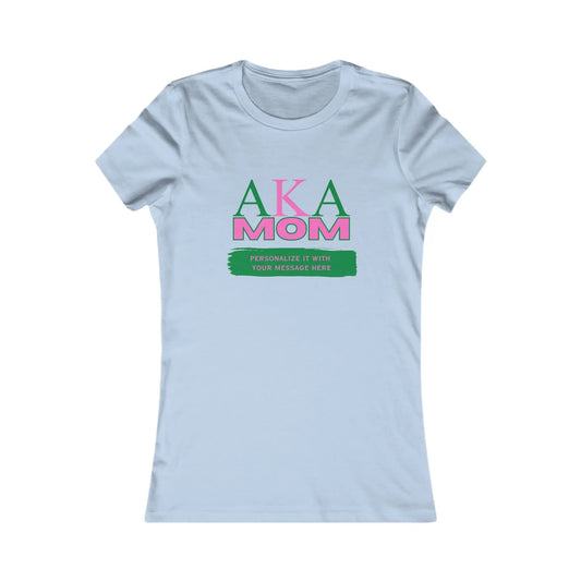 Personalizable AKA Mom Bella+Canvas Women's Favorite Tee | Alpha Kappa Alpha sorority shirt | Gifts for Mom Printify