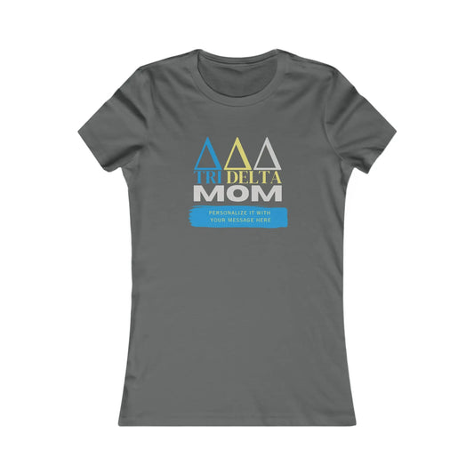 Personalizable Tri Delta Mom Bella+Canvas Favorite Tee | Write your own message | Delta Delta Delta Sorority shirt Printify