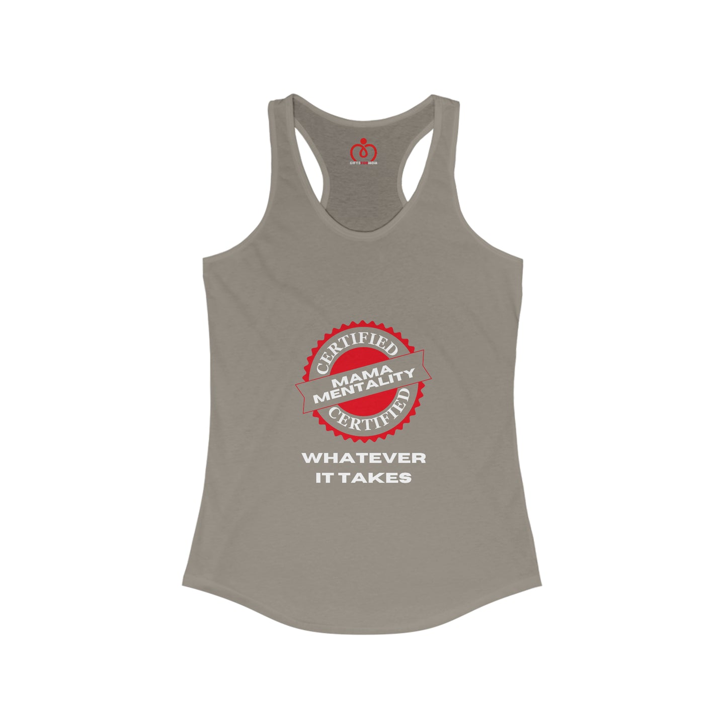 Mama Mentality: Whatever It Takes Women's Ideal Racerback Tank | Gifts For Mom | Perfect Warm Weather Gift