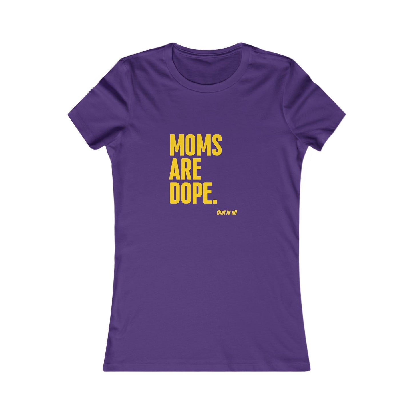 Moms Are Dope T-Shirt | Great gift -Mother's Day, Birthday