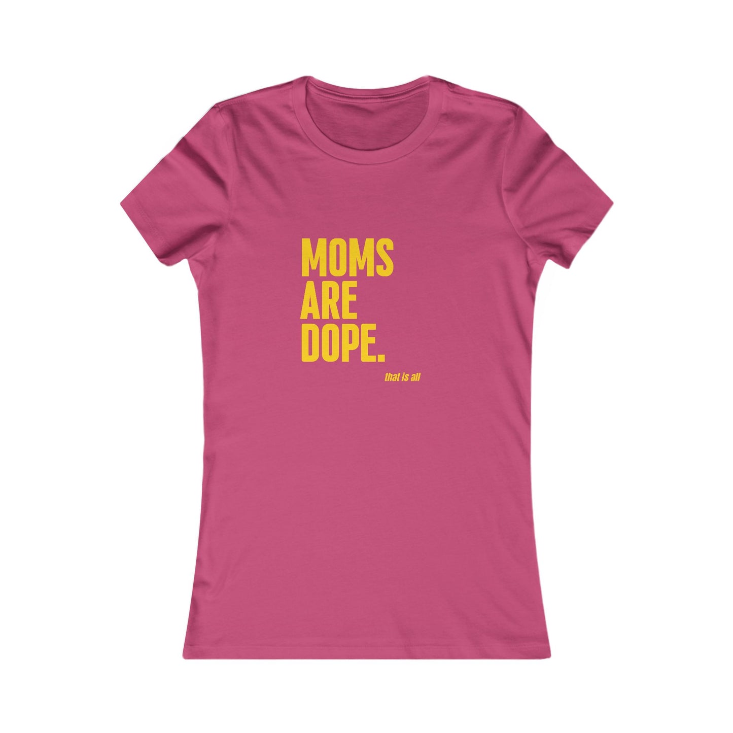 Moms Are Dope T-Shirt | Great gift -Mother's Day, Birthday