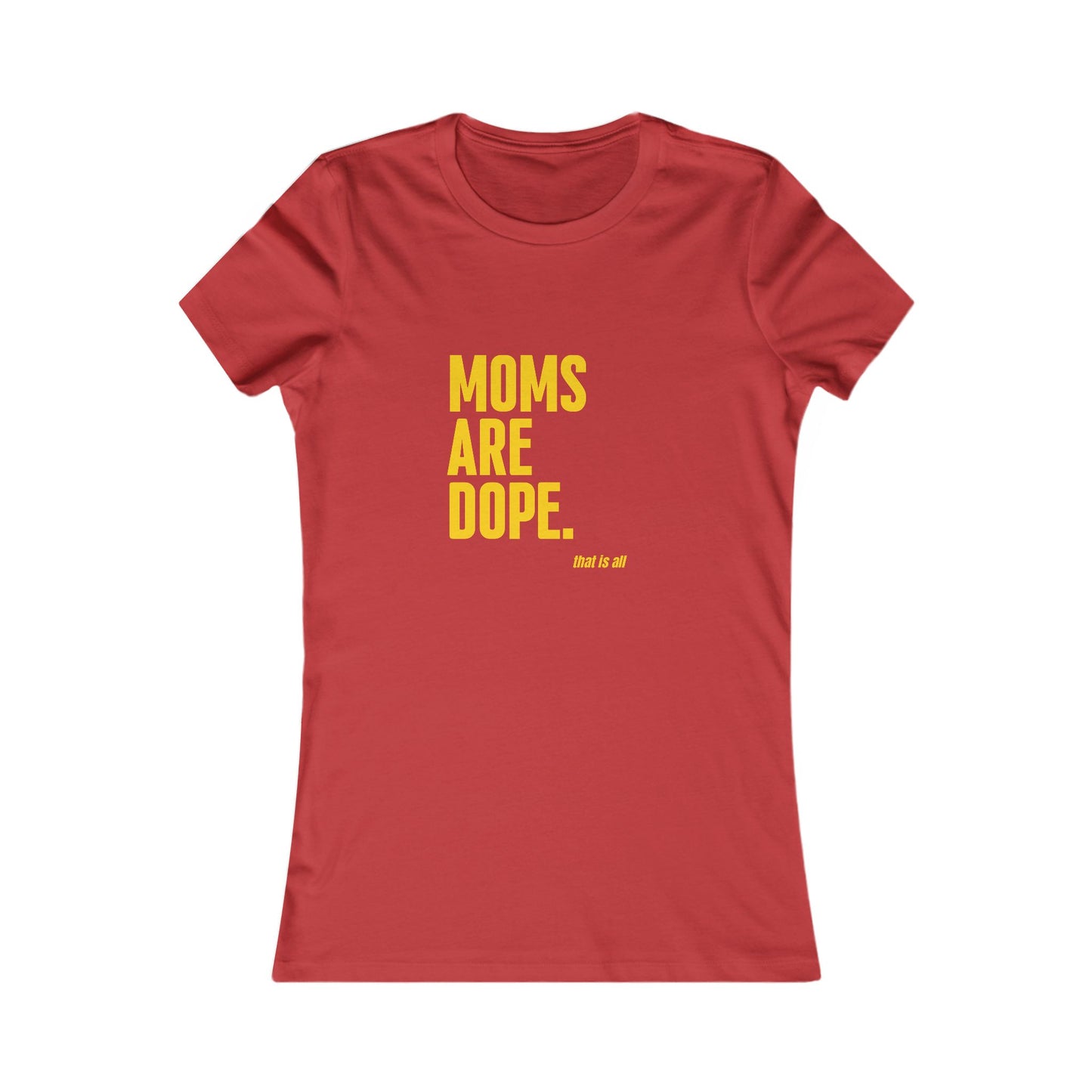 Moms Are Dope T-Shirt | Great gift -Mother's Day, Birthday