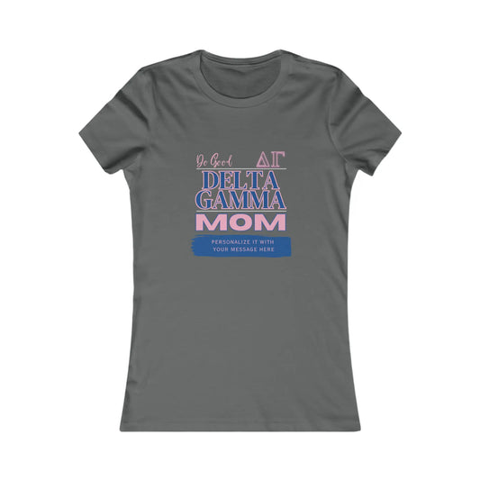 Personalizable Delta Gamma Mom Bella+Canvas Women's Favorite Tee | Write Your Own Message | Do Good Shirt Printify