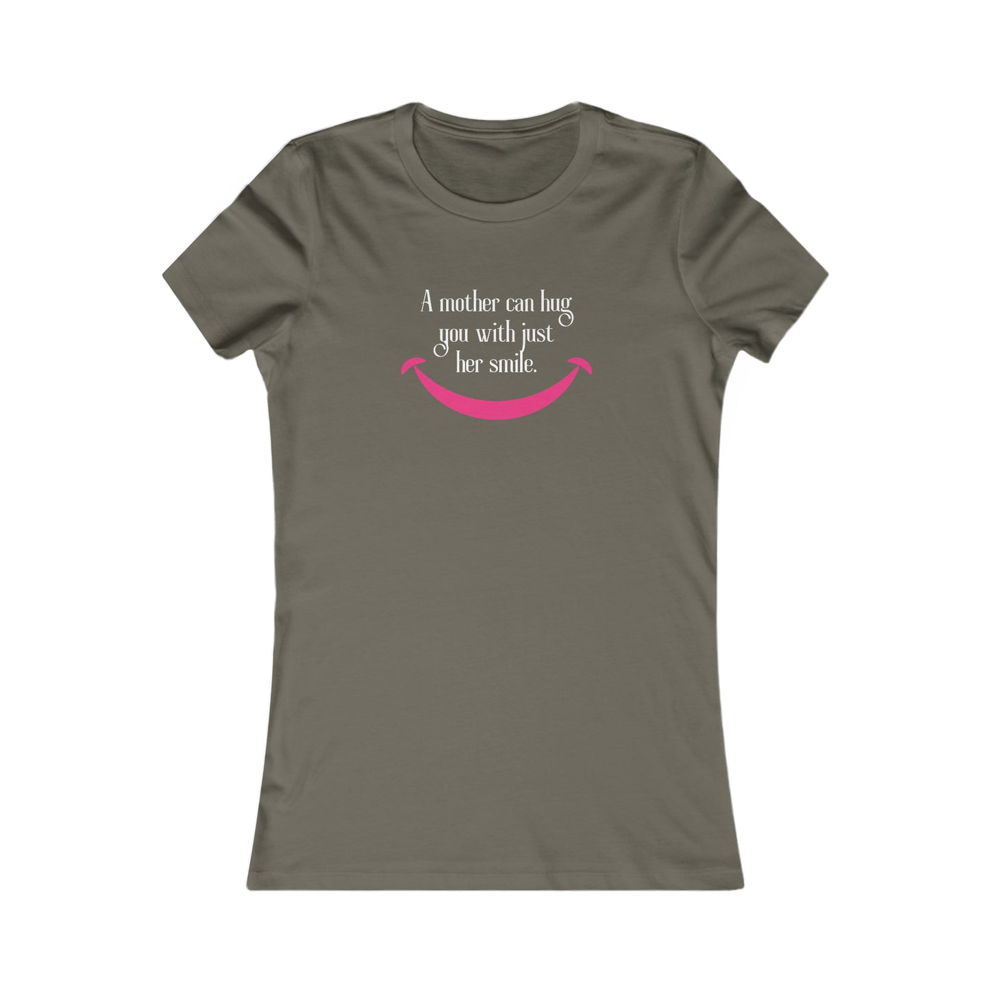 Army green t-shirt from the Gifts For Mom store, featuring the text A mother can hug you with just her smile above a simple pink smile graphic. Celebrate mom with this heartfelt design.