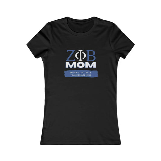Black t-shirt with the symbols for Zeta Phi Beta MOM printed in blue and grey on the front. Ideal for celebrating Mom, it features a placeholder below for customization: PERSONALIZE IT WITH YOUR MESSAGE HERE in white on a blue background. Available now at the Gifts For Mom store.
