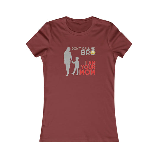 Discover the perfect gift at our Gifts For Mom store: a cardinal red t-shirt featuring a woman looking down at and holding a child's hand with the text Don't call me Bro, I am your mom. There is a sideeye emoji in the middle of the letter O in bro.