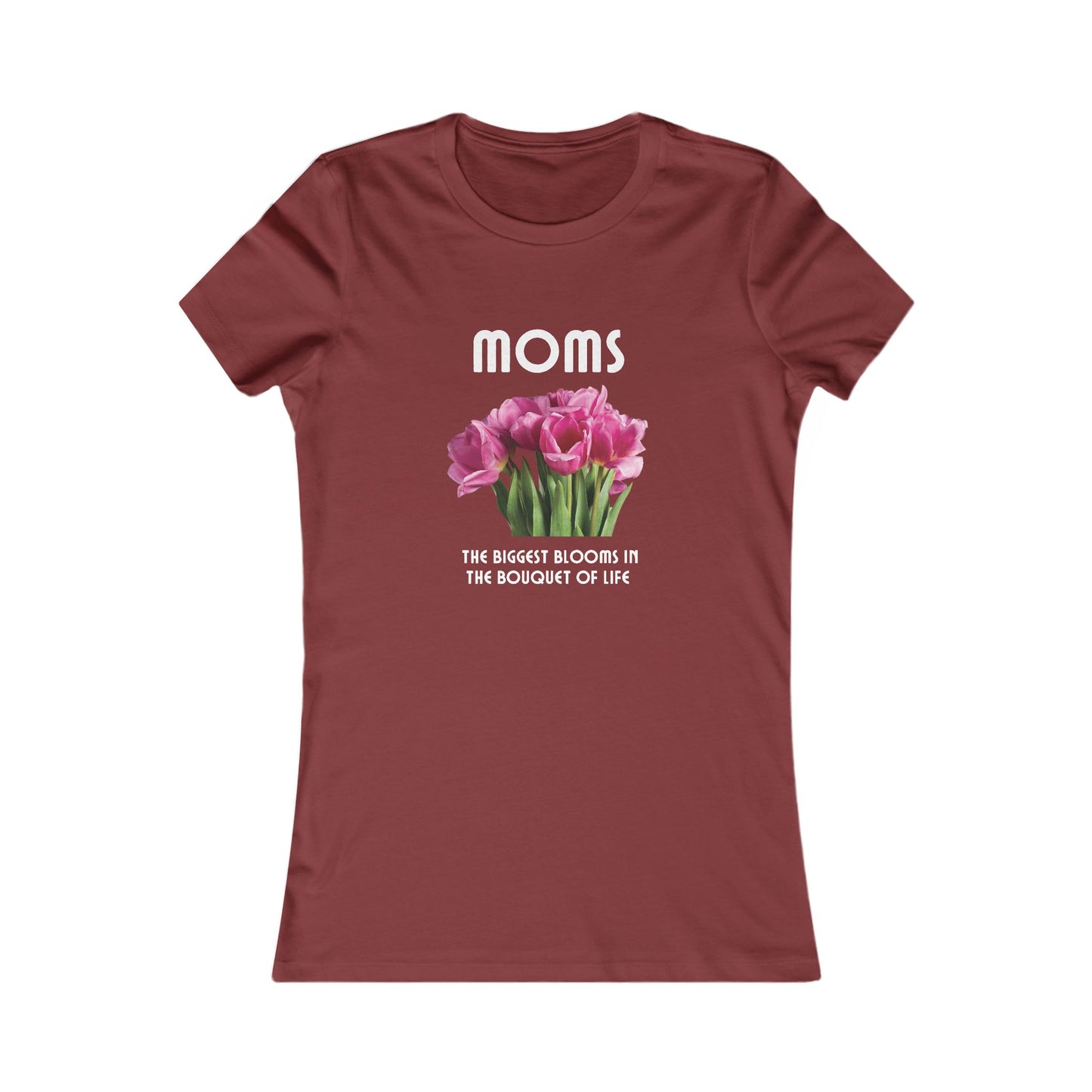 Cardinal red t-shirt with a bouquet of pink flowers and white text that reads: Moms - the biggest blooms in the bouquet of life.
