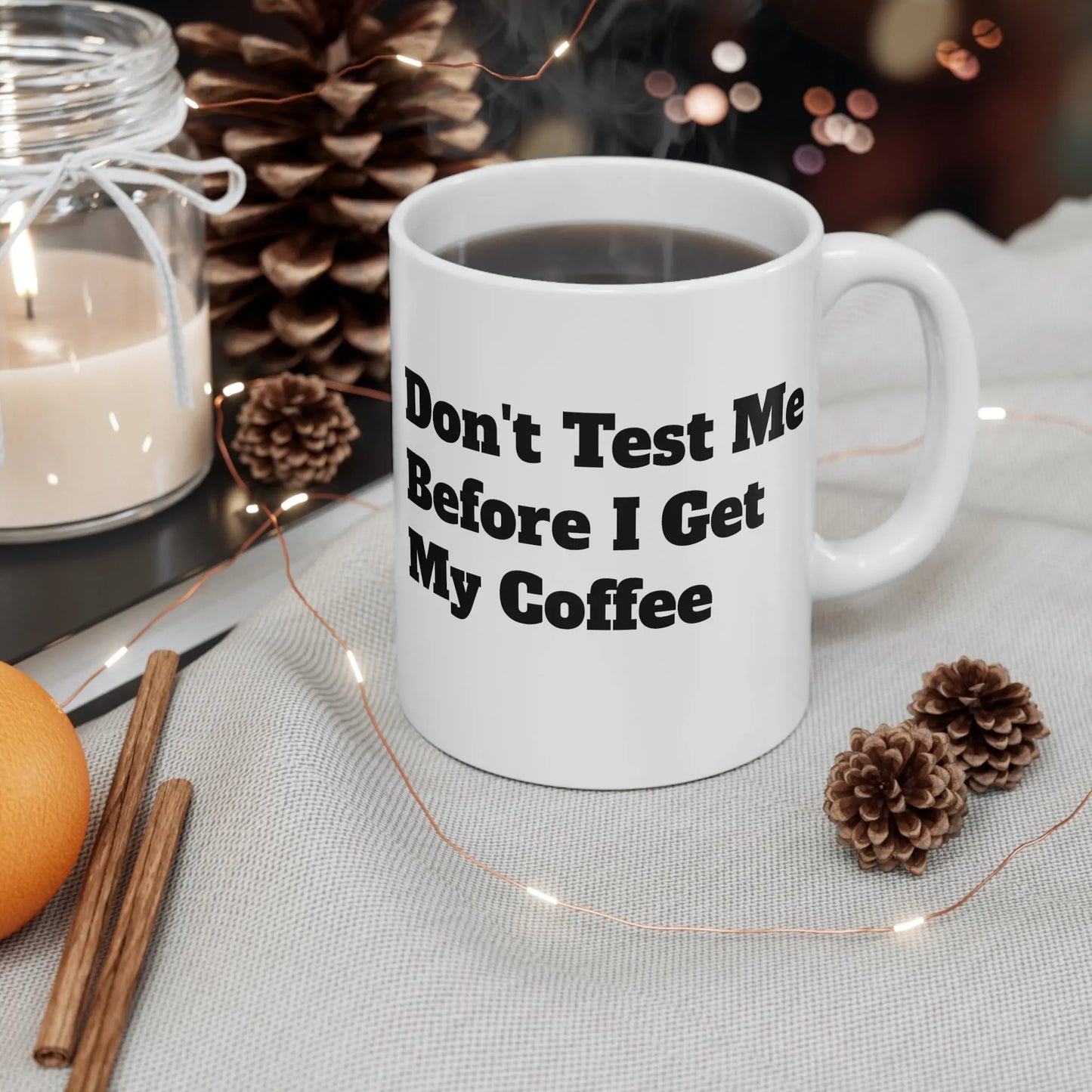 Mama Mentality: Don't Test Me Before I Get My Coffee 11 oz. Mug | Funny Coffee Mug for Mom | Gifts For Mom | Birthdays, Mother's Day Printify