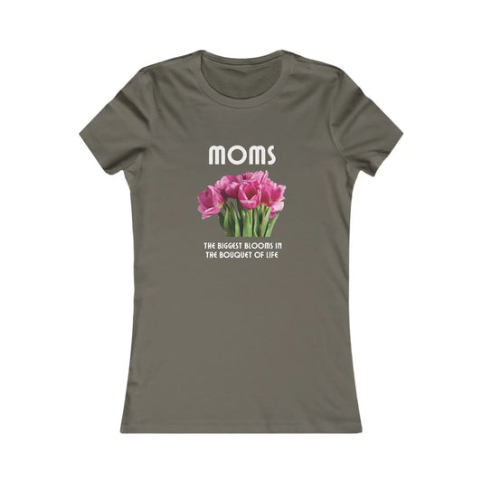 Grey t-shirt with a bouquet of pink flowers and white text that reads: Moms - the biggest blooms in the bouquet of life.