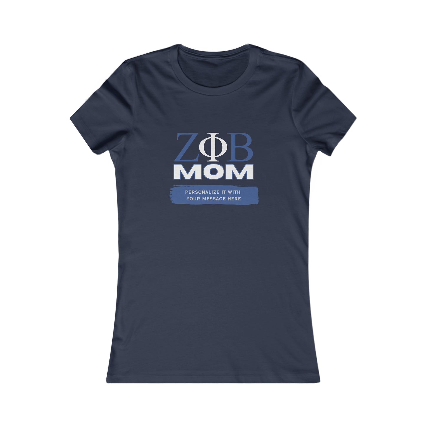 Navy blue t-shirt with the symbols for Zeta Phi Beta MOM printed in blue and grey on the front. Ideal for celebrating Mom, it features a placeholder below for customization: PERSONALIZE IT WITH YOUR MESSAGE HERE in white on a blue background. Available now at the Gifts For Mom store.