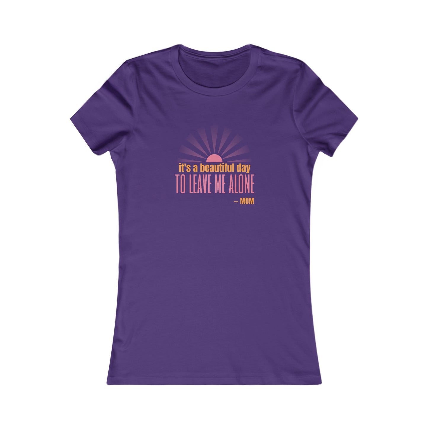 Discover the perfect gift at our Gifts For Mom store: a purple t-shirt featuring a light pink and orange graphic with the text its a beautiful day TO LEAVE ME ALONE - MOM, complemented by a stylized sunburst.