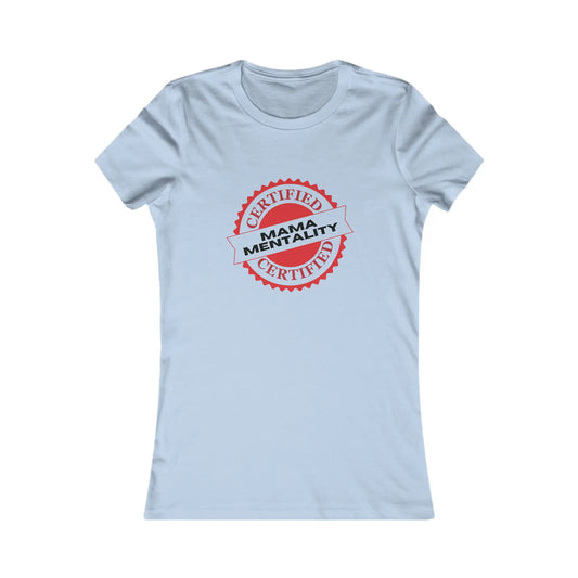 It's the perfect gift for moms that take motherhood seriously from our Gifts For Mom store: a sky blue t-shirt featuring a red stamp that says Certified Mama Mentality. It's a play off the Kobe Bryant Mamba mentality.