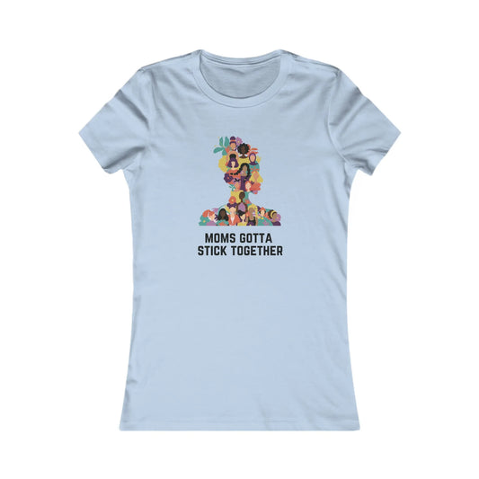 At the Gifts For Mom store, you'll find this vibrant sky blue t-shirt featuring a colorful graphic of diverse women creating a human tower. The phrase Moms Gotta Stick Together is printed below, perfect to celebrate moms and show your appreciation.