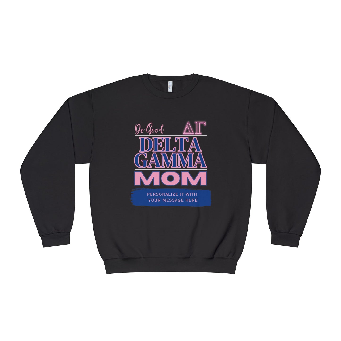A Gifts For Mom black personalizable Delta Gamma Mom sweatshirt set against a plain white background. The words Do Good and the greek symbols are also written on the shirt.