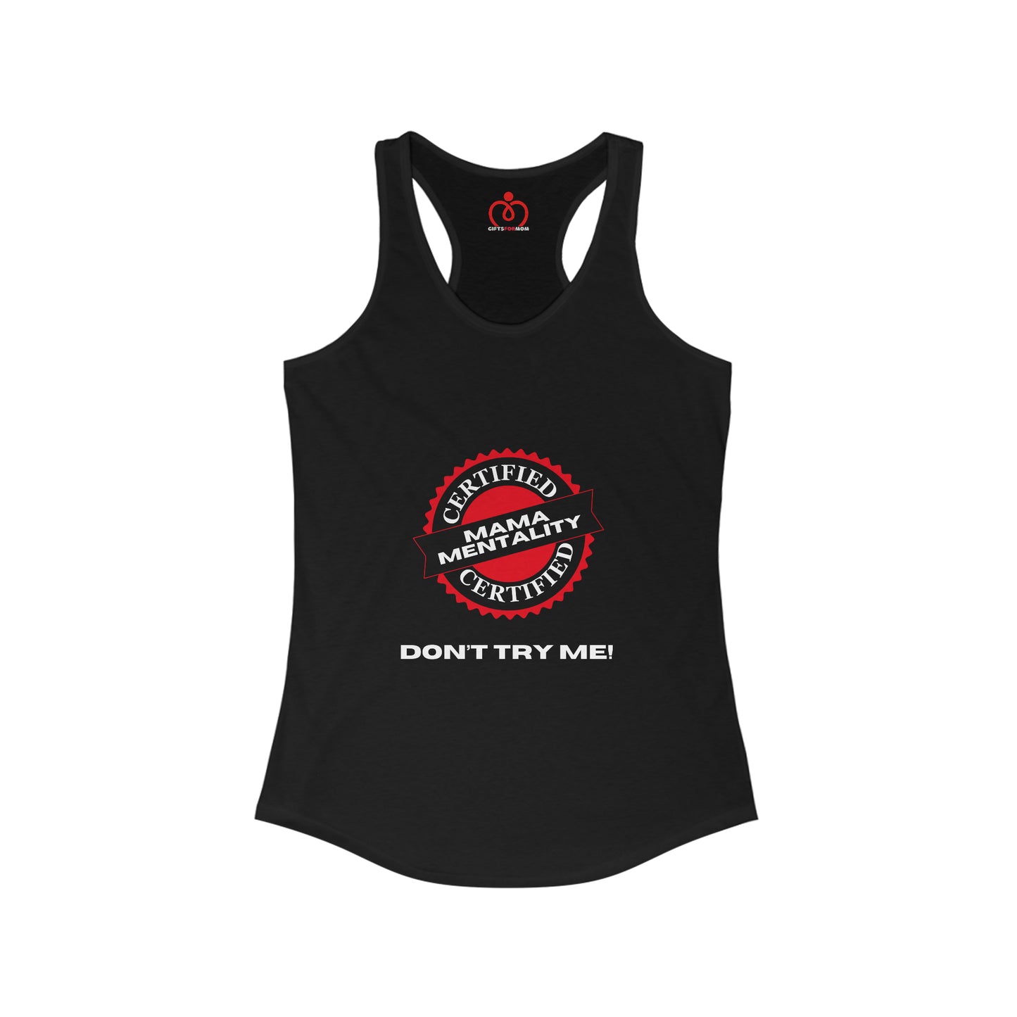 This vibrant black racerback tank features a striking red and white circular logo with Certified Mamba Mentality text. Below, bold white letters declare DONT TRY ME! Perfect for the Gifts For Mom store, its both empowering and stylish.