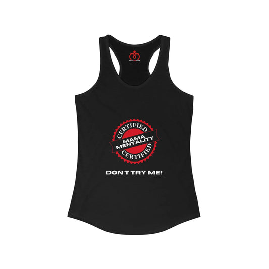 This vibrant black racerback tank features a striking red and white circular logo with Certified Mamba Mentality text. Below, bold white letters declare DONT TRY ME! Perfect for the Gifts For Mom store, its both empowering and stylish.