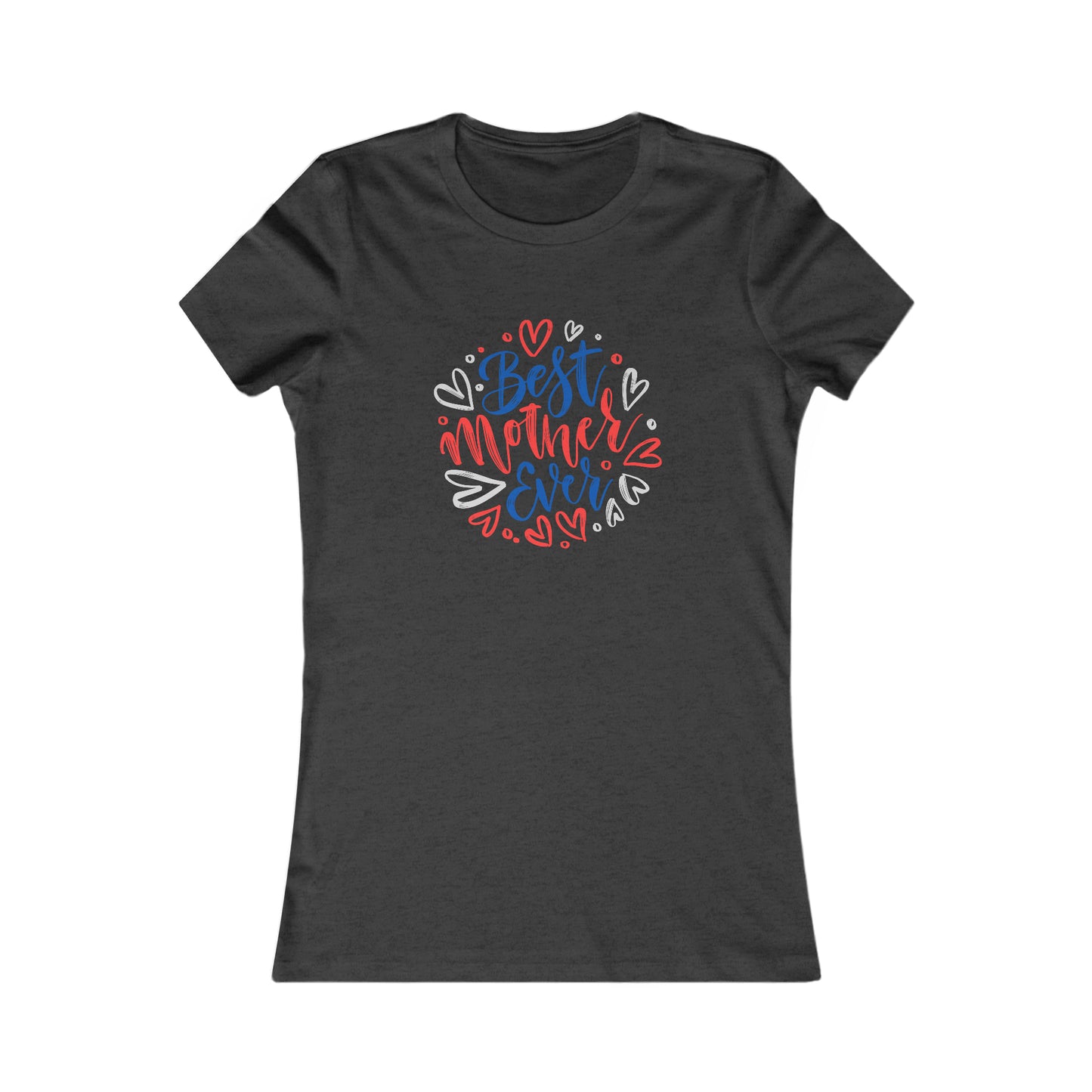 Celebrate mom with this dark heather grey T-shirt from the Gifts For Mom store, featuring Best Mother Ever in colorful, playful lettering surrounded by small red, blue, and gray hearts.