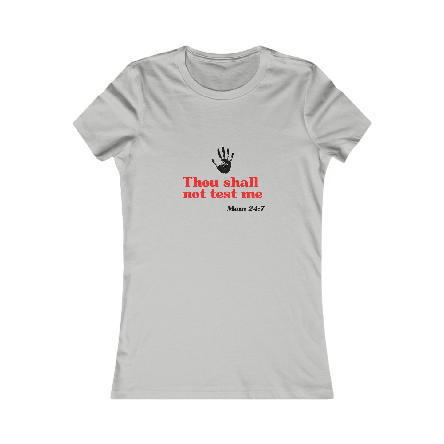 Discover the perfect tee at Gifts For Mom store—this grey T-shirt features a striking black handprint and bold red text, Thou shall not test me, with Mom 24:7 elegantly printed in black underneath.