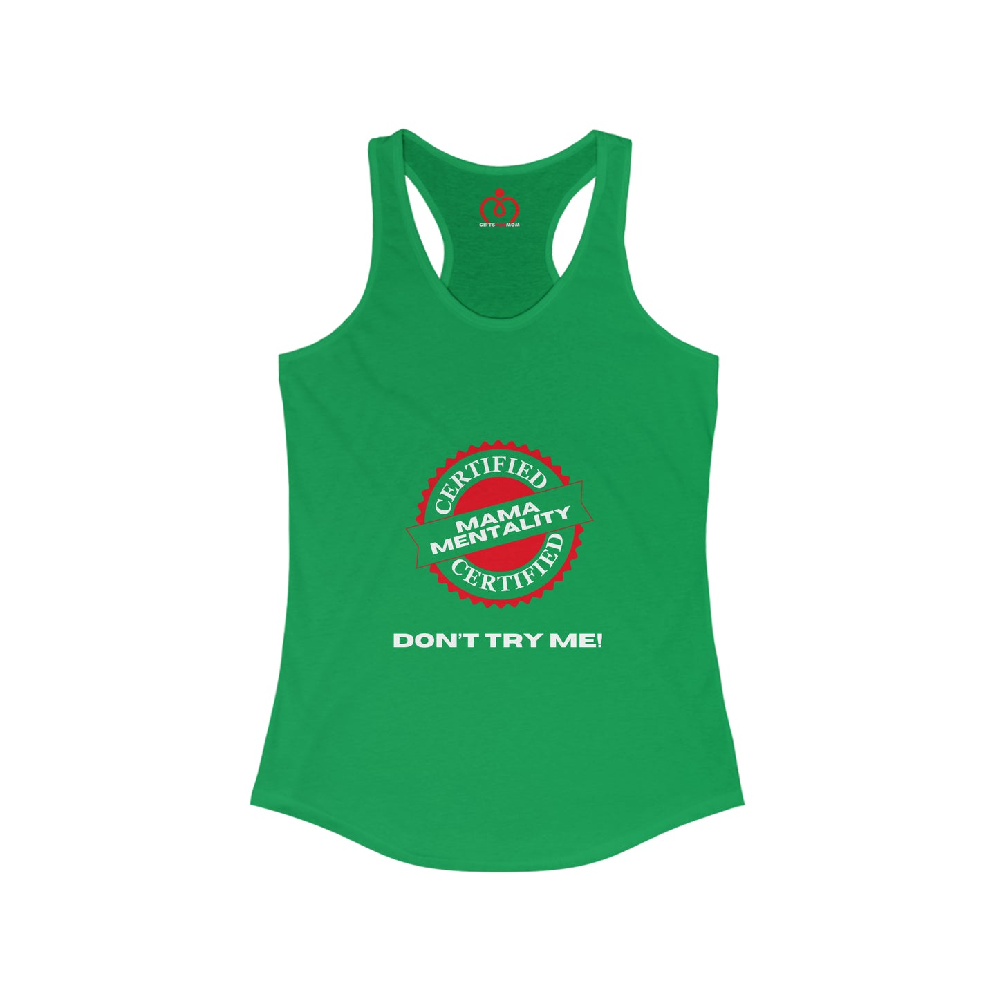 This vibrant kelly green racerback tank features a striking red and white circular logo with Certified Mamba Mentality text. Below, bold white letters declare DONT TRY ME! Perfect for the Gifts For Mom store, its both empowering and stylish.