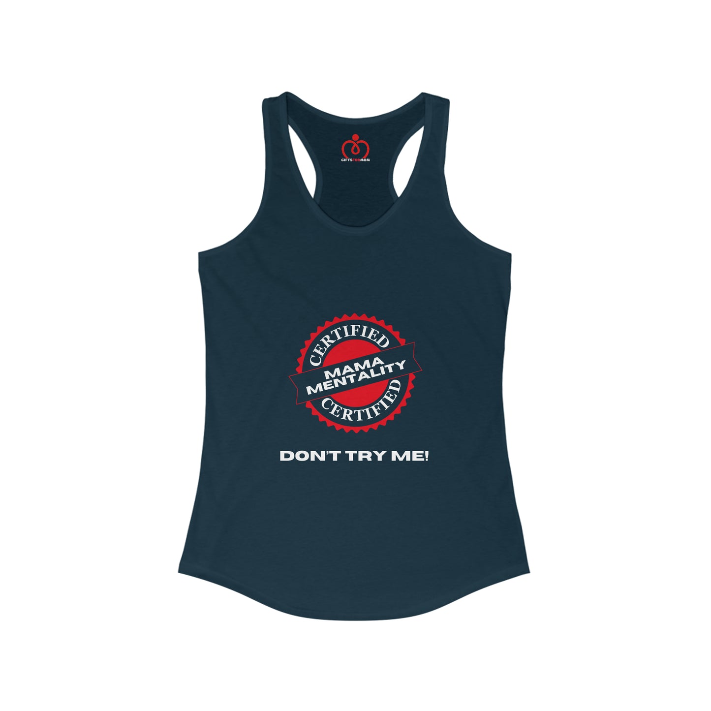 This vibrant midnight blue racerback tank features a striking red and white circular logo with Certified Mamba Mentality text. Below, bold white letters declare DONT TRY ME! Perfect for the Gifts For Mom store, its both empowering and stylish.