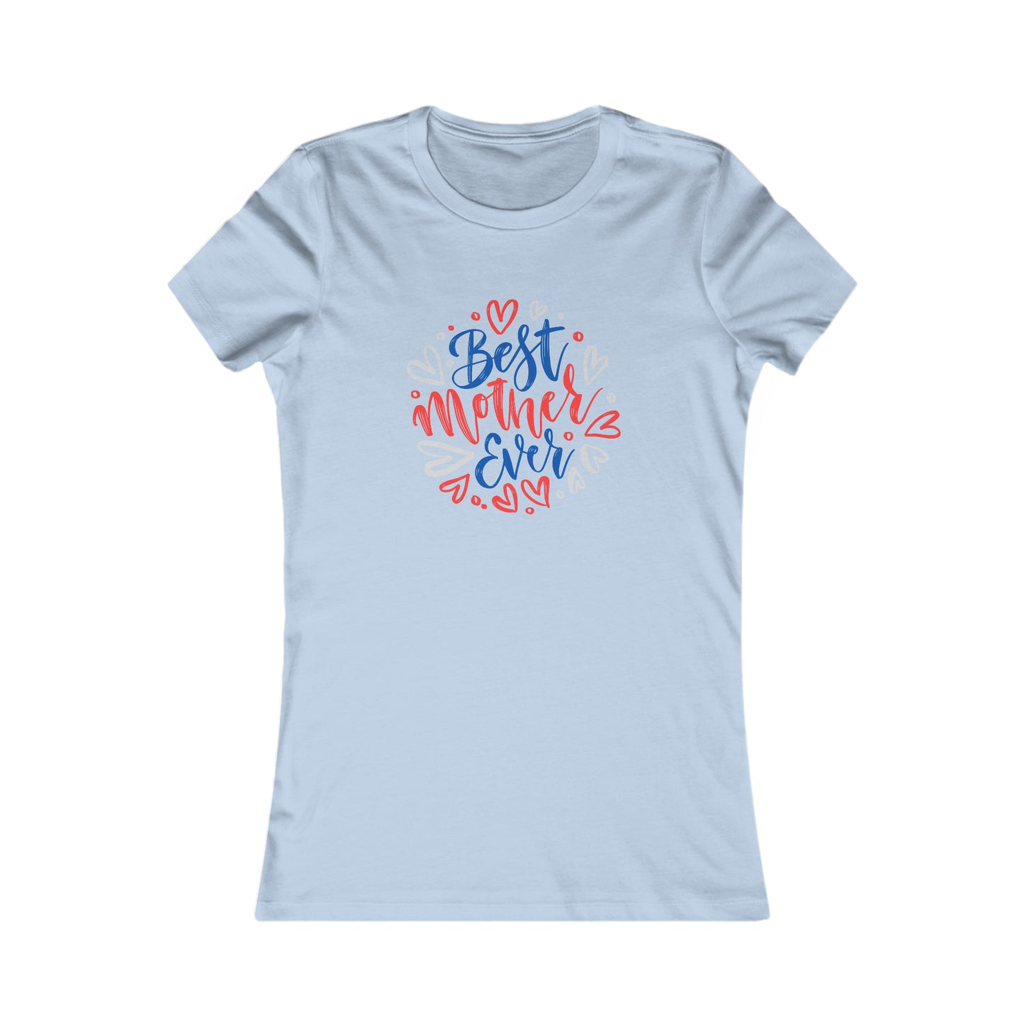 Celebrate mom with this sky blue T-shirt from the Gifts For Mom store, featuring Best Mother Ever in colorful, playful lettering surrounded by small red, blue, and gray hearts.