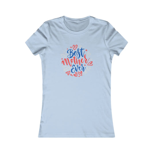 Celebrate mom with this sky blue T-shirt from the Gifts For Mom store, featuring Best Mother Ever in colorful, playful lettering surrounded by small red, blue, and gray hearts.