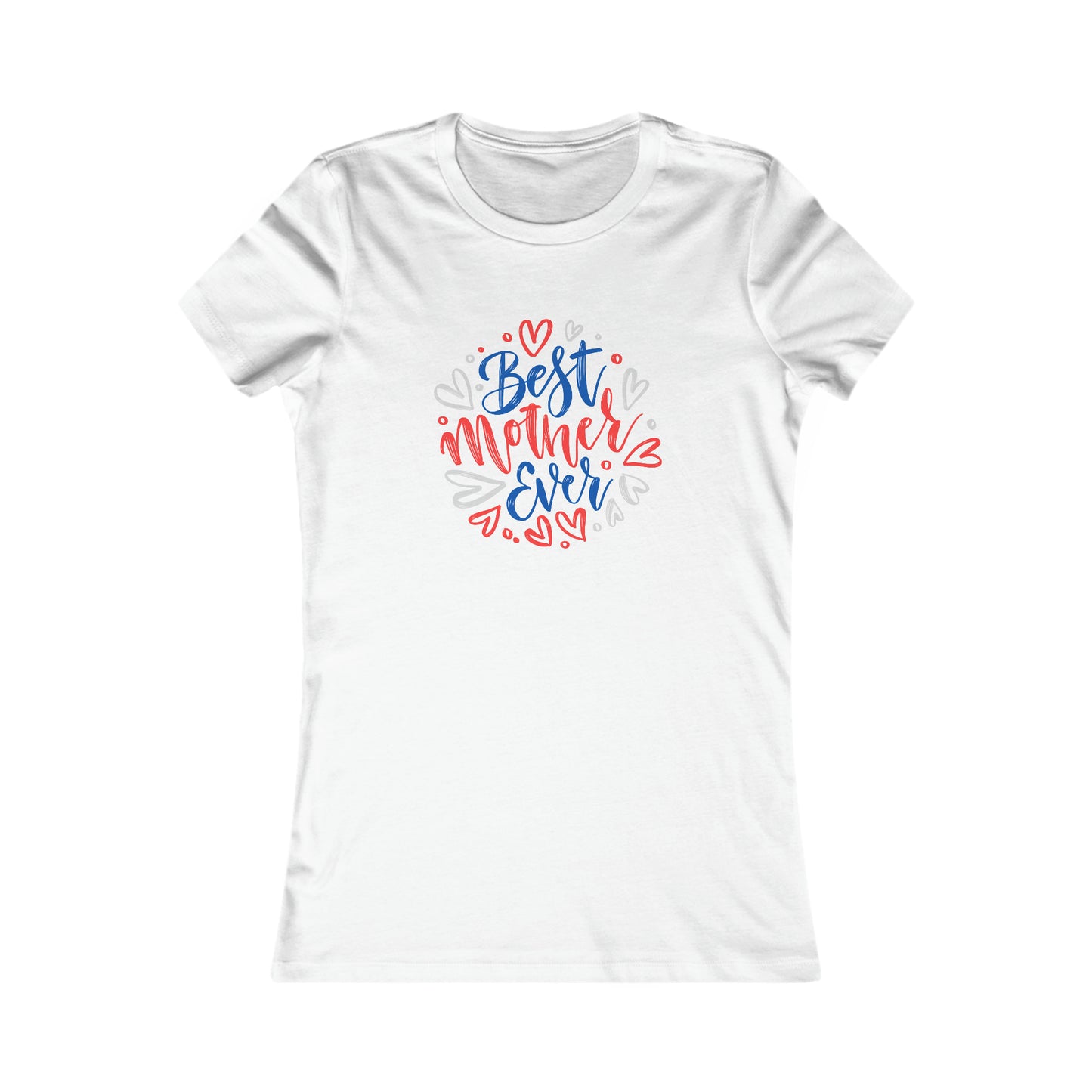 Celebrate mom with this white T-shirt from the Gifts For Mom store, featuring Best Mother Ever in colorful, playful lettering surrounded by small red, blue, and gray hearts.