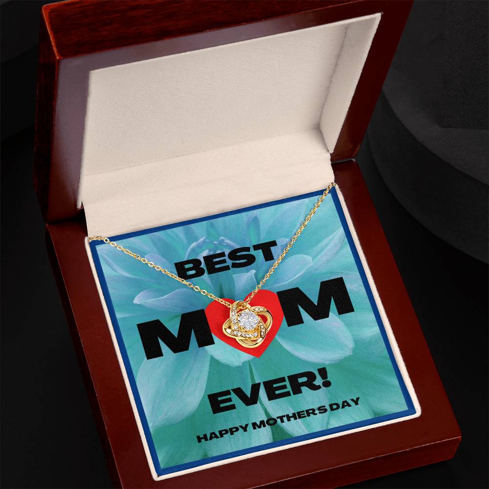Best Mom Ever Love Knot Necklace | Jewelry With Beautiful Message Card | Gifts for Moms | Mother's Day present