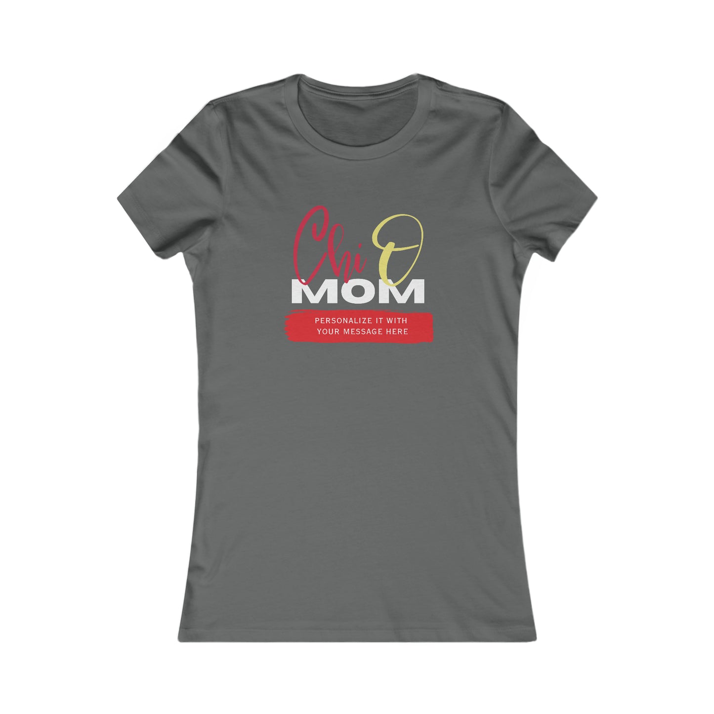 Personalizable Chi Omega Mom Women's Favorite Tee | Chi Omega Sorority | Write Your Own Message | Gifts for Mom