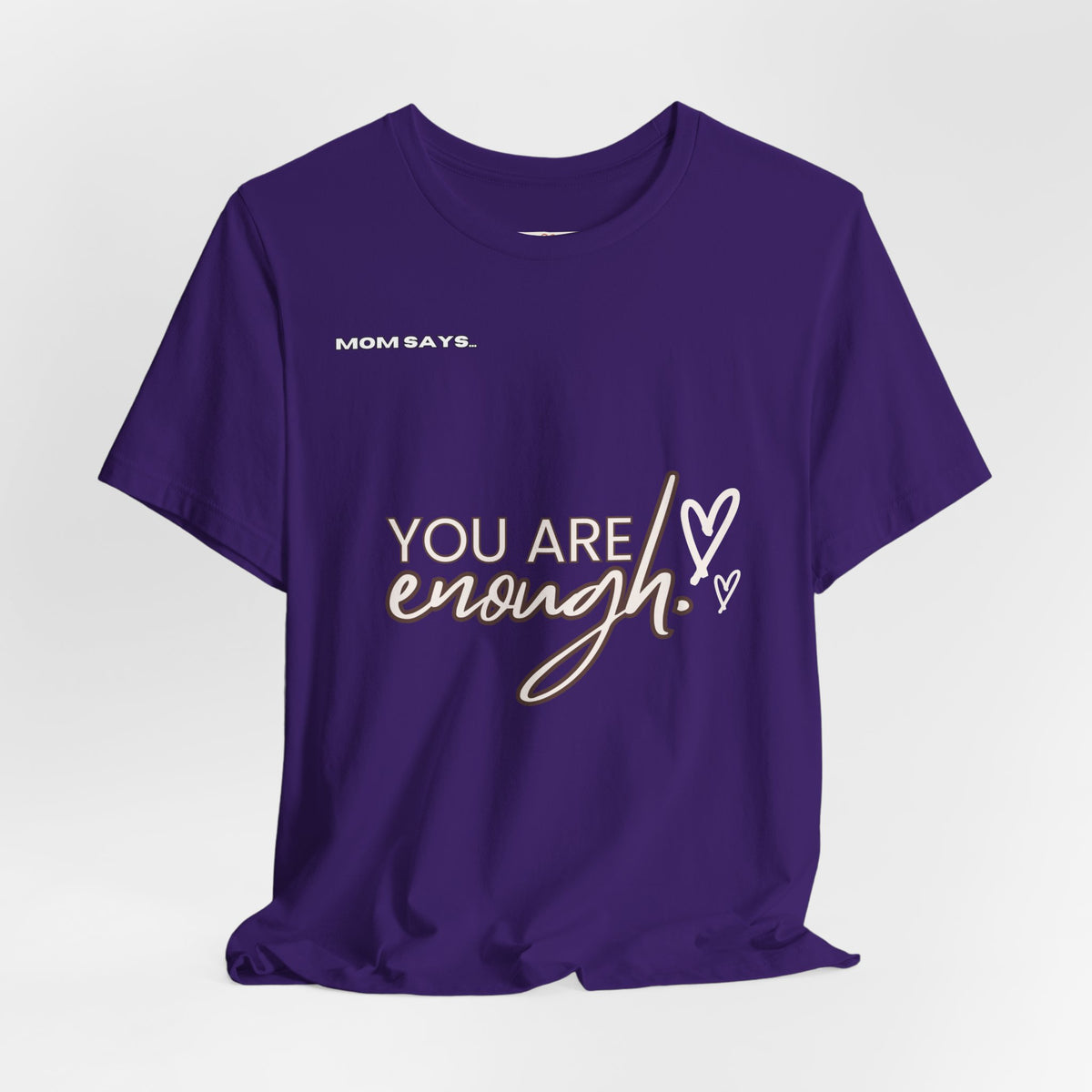 You Are Enough Bella+Canvas Tee | Mom Says | Gifts For Mom
