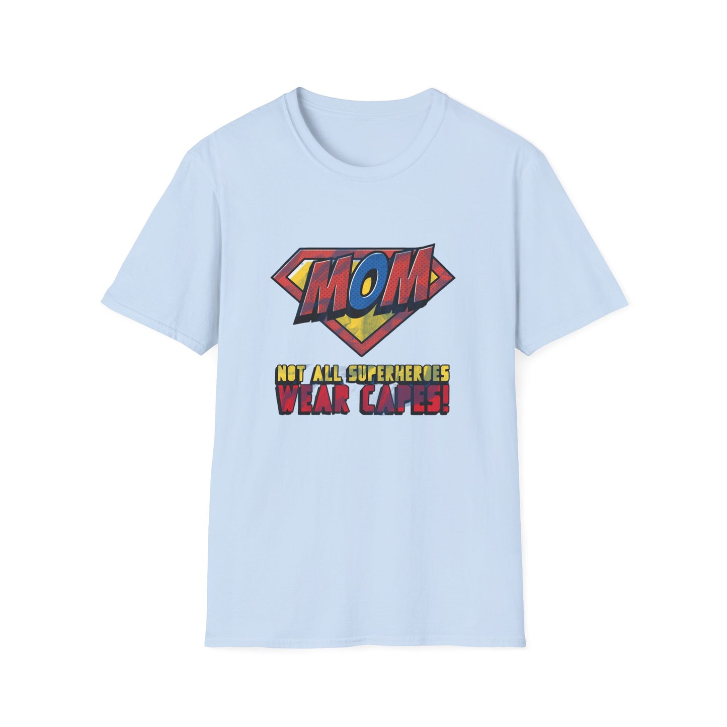 Mom Superhero T-Shirt — "Not All Superheroes Wear Capes" Mother's Day Tee