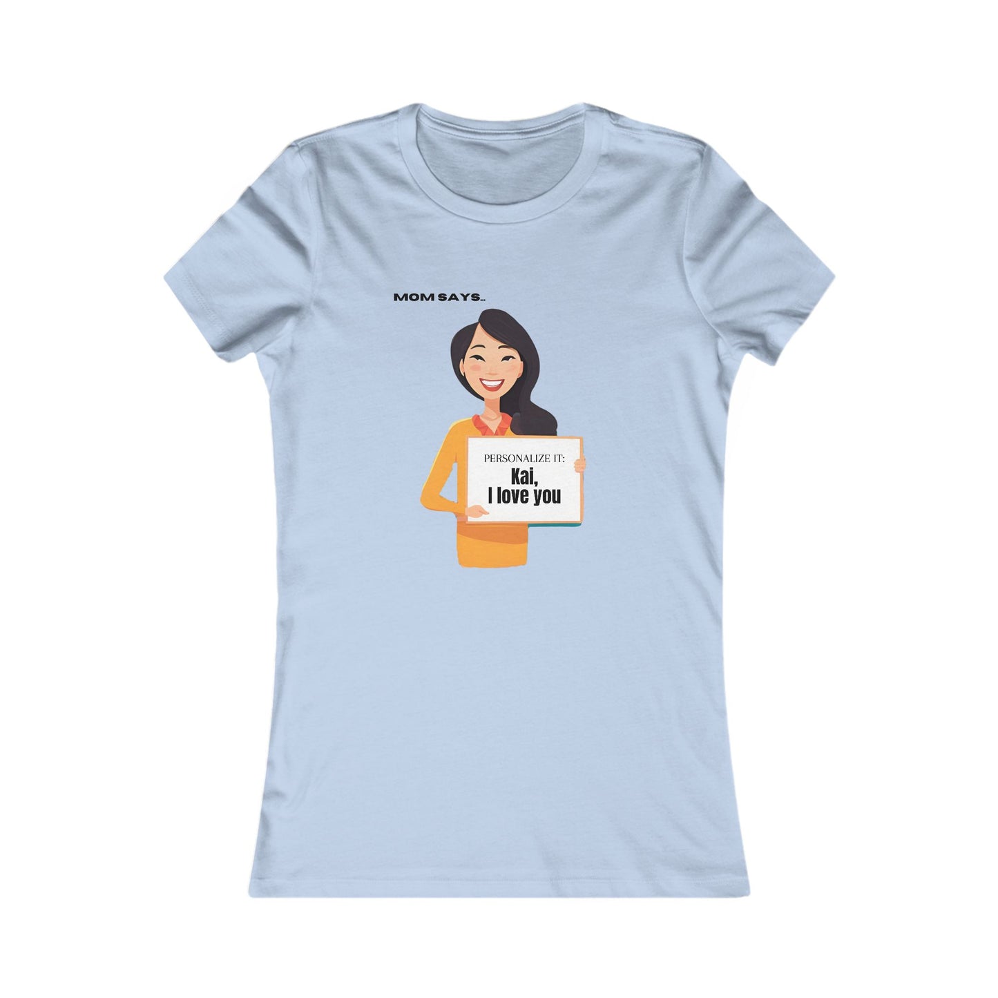 Personalized Mom's Favorite Tee - Customizable Gift for Mother's Day