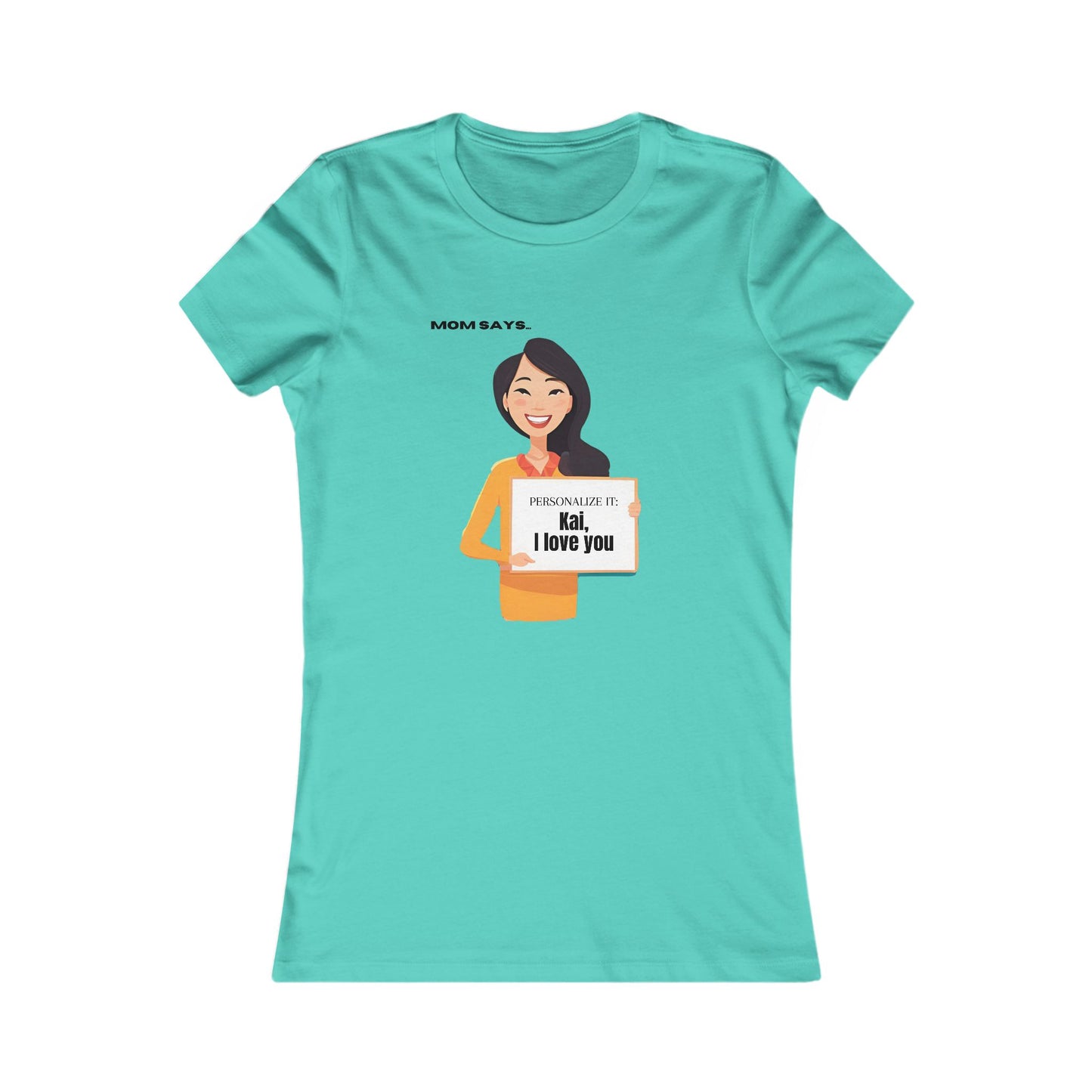 Personalized Mom's Favorite Tee - Customizable Gift for Mother's Day