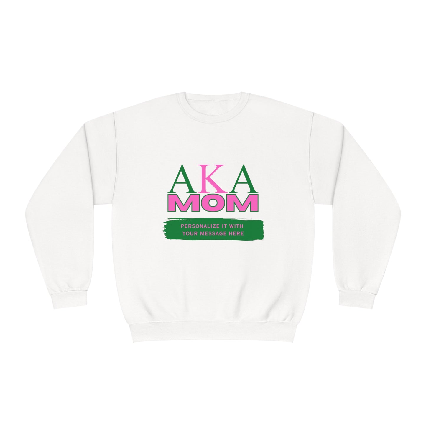 Personalized AKA Mom NuBlend® Crewneck Sweatshirt | Alpha Kappa Alpha Sorority | Write Your Own Message