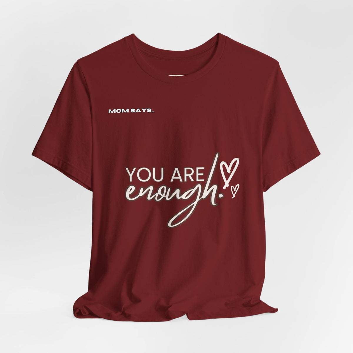 You Are Enough Bella+Canvas Tee | Mom Says | Gifts For Mom