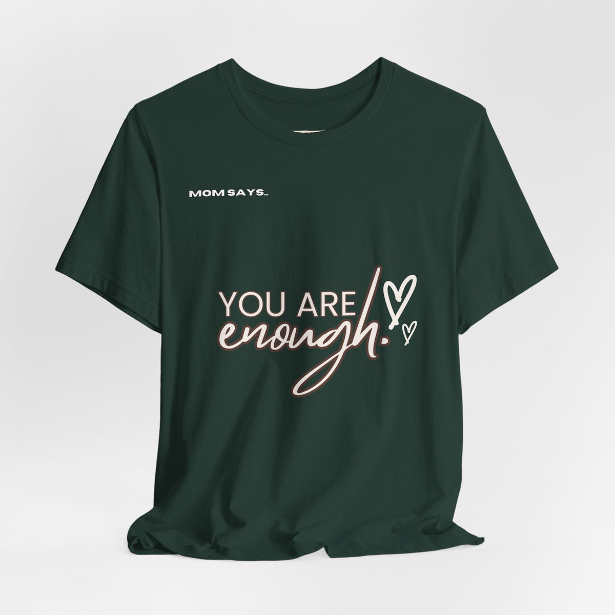You Are Enough Bella+Canvas Tee | Mom Says | Gifts For Mom