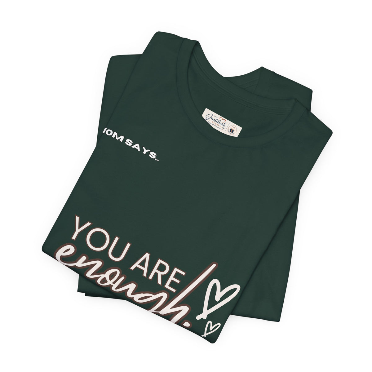 You Are Enough Bella+Canvas Tee | Mom Says | Gifts For Mom