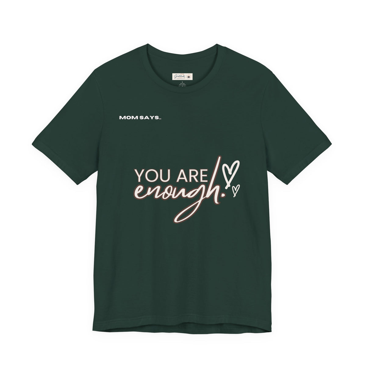 You Are Enough Bella+Canvas Tee | Mom Says | Gifts For Mom
