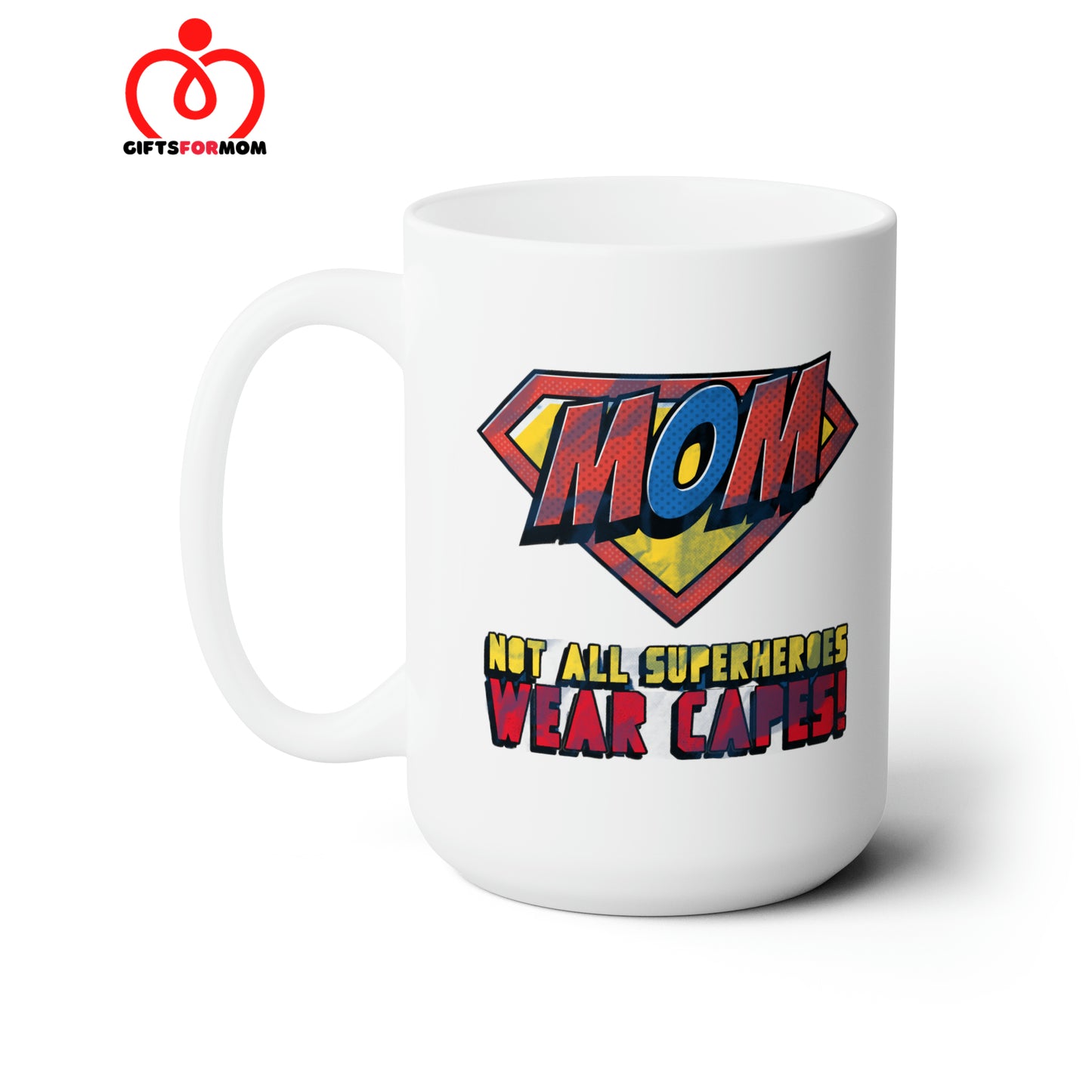 Superhero-No Cape Ceramic Mug 15oz | Gifts For Mom | Perfect for Mother's Day, Birthdays