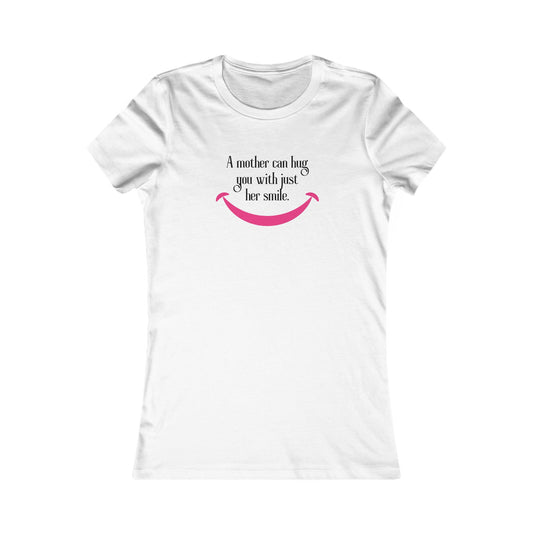 Mom: Hug You With a Smile tee | Bella+Canvas Women's Favorite Tee | Gifts For Mom
